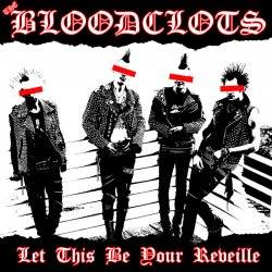 The Bloodclots : Let This Be Your Reveille